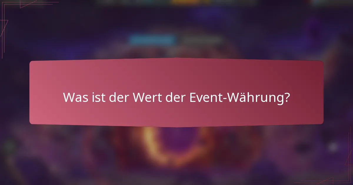 Was ist der Wert der Event-Währung?