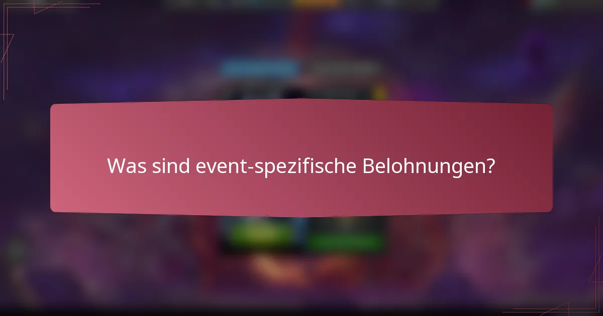 Was sind event-spezifische Belohnungen?