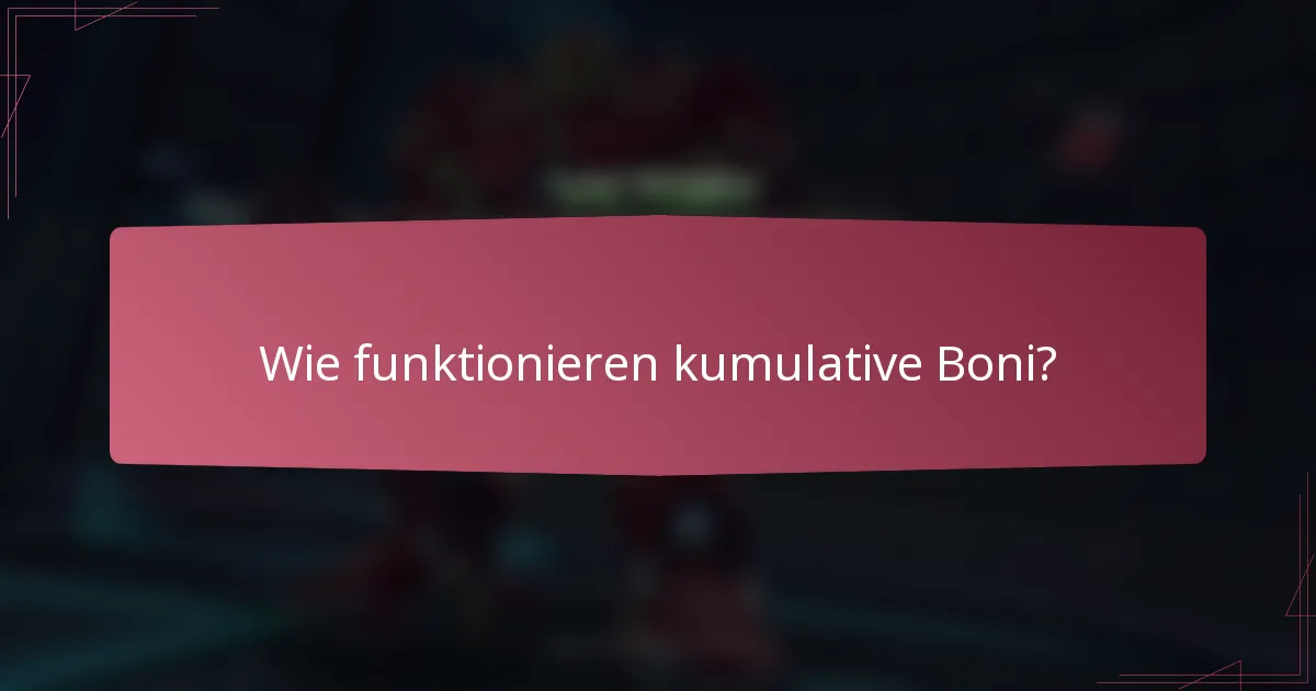 Wie funktionieren kumulative Boni?