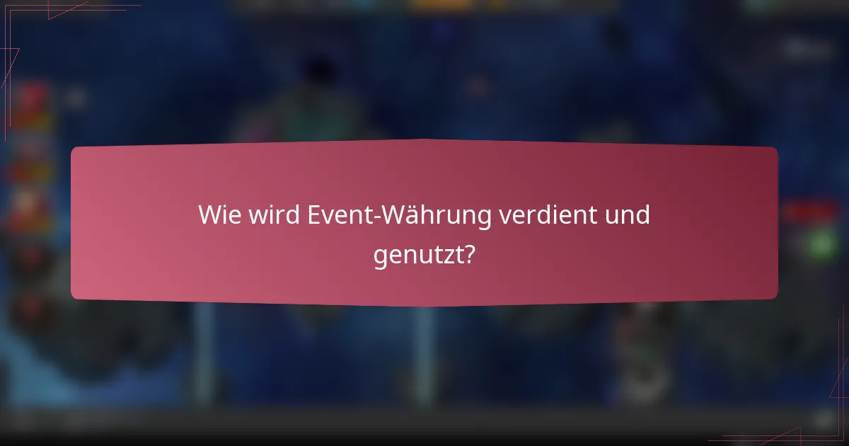 Wie wird Event-Währung verdient und genutzt?